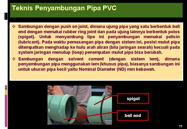 Teknis Penyambungan Pipa PVC v Sambungan dengan push on joint, dimana ujung pipa yang