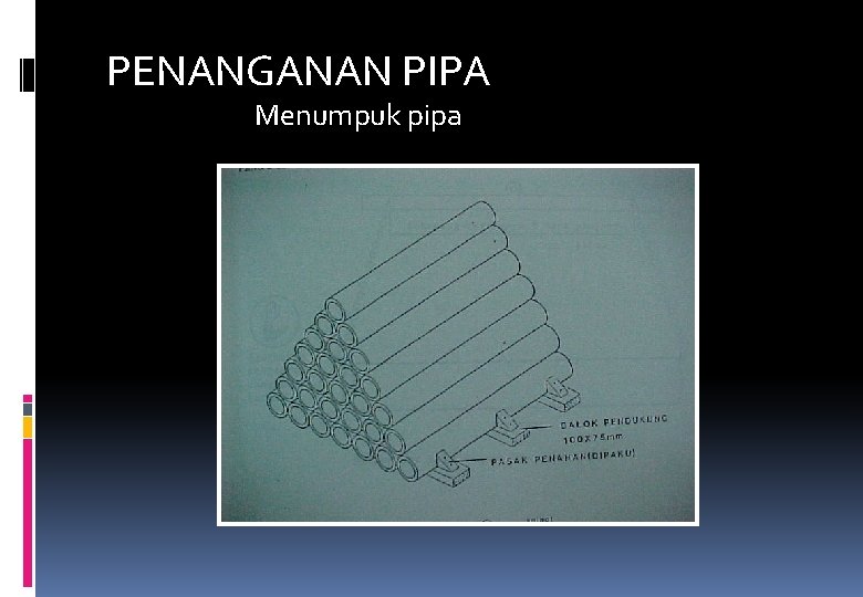 PENANGANAN PIPA Menumpuk pipa 