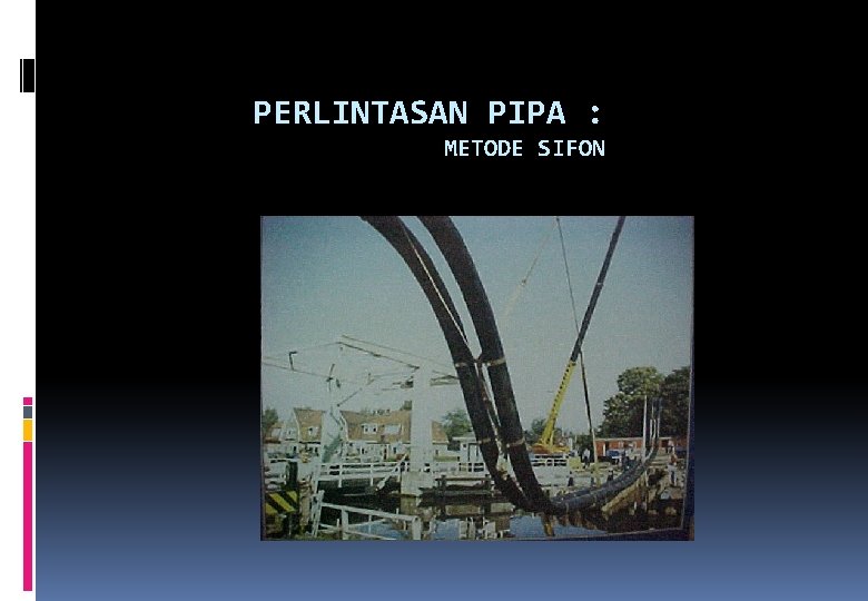 PERLINTASAN PIPA : METODE SIFON 