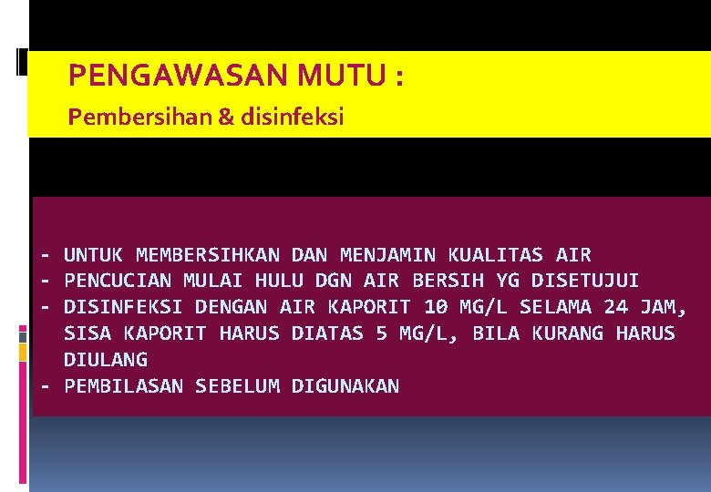 PENGAWASAN MUTU : Pembersihan & disinfeksi - UNTUK MEMBERSIHKAN DAN MENJAMIN KUALITAS AIR -