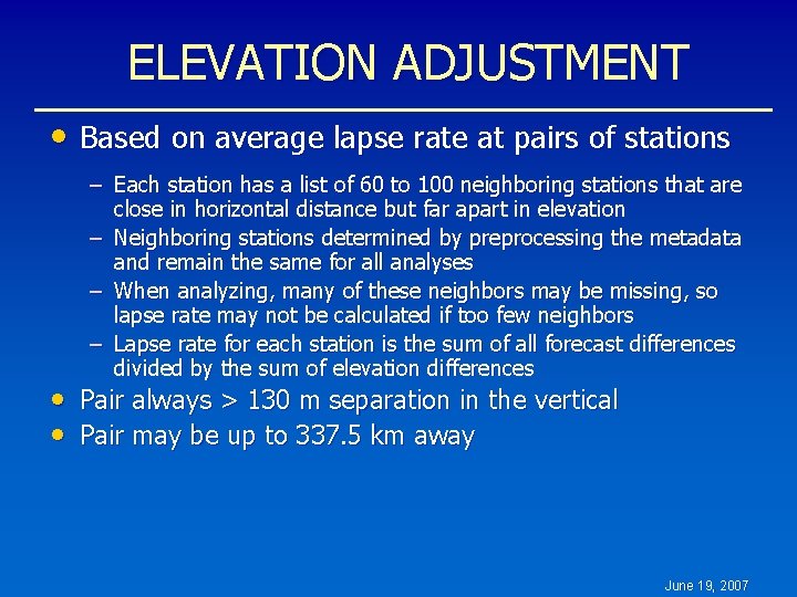 ELEVATION ADJUSTMENT • Based on average lapse rate at pairs of stations – Each