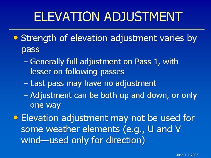 ELEVATION ADJUSTMENT • Strength of elevation adjustment varies by pass – Generally full adjustment