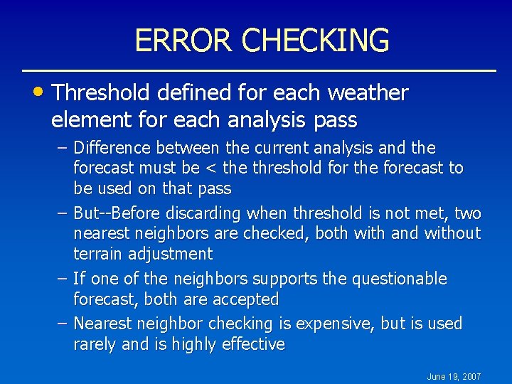 ERROR CHECKING • Threshold defined for each weather element for each analysis pass –