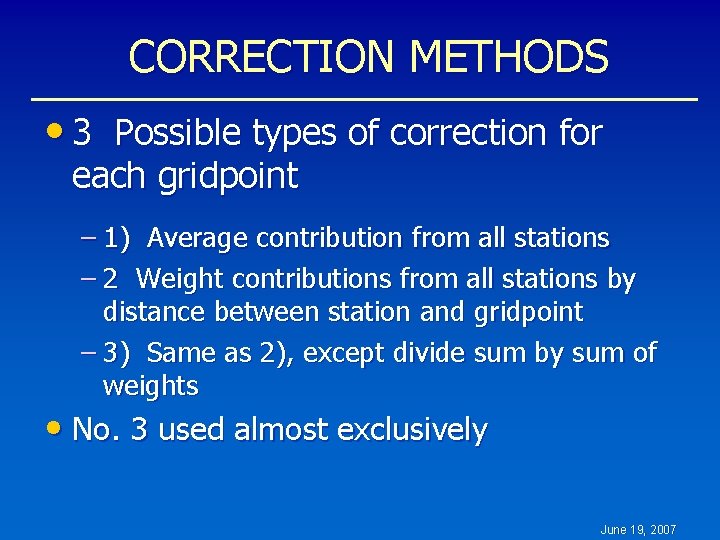 CORRECTION METHODS • 3 Possible types of correction for each gridpoint – 1) Average