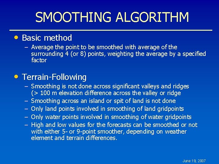 SMOOTHING ALGORITHM • Basic method – Average the point to be smoothed with average