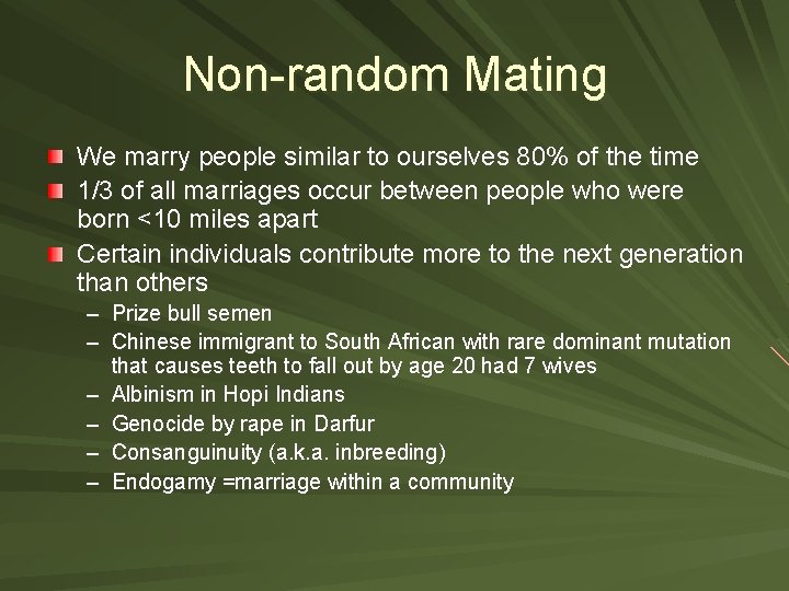 Non-random Mating We marry people similar to ourselves 80% of the time 1/3 of