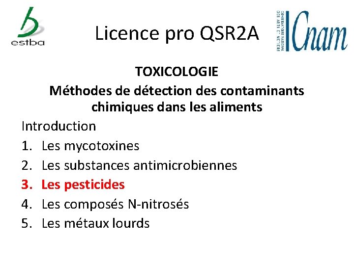 Licence pro QSR 2 A TOXICOLOGIE Méthodes de détection des contaminants chimiques dans les