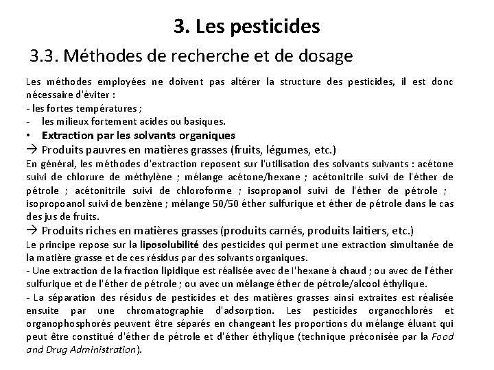 3. Les pesticides 3. 3. Méthodes de recherche et de dosage Les méthodes employées