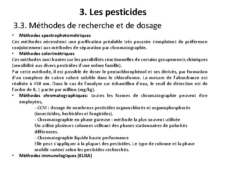 3. Les pesticides 3. 3. Méthodes de recherche et de dosage • Méthodes spectrophotométriques