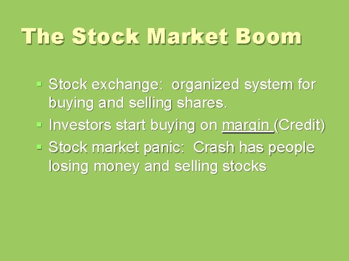 The Stock Market Boom § Stock exchange: organized system for buying and selling shares.