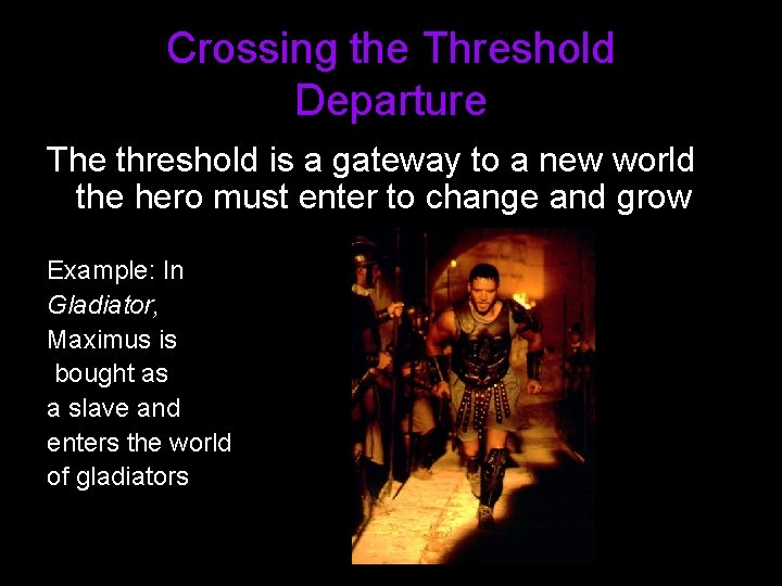 Crossing the Threshold Departure The threshold is a gateway to a new world the