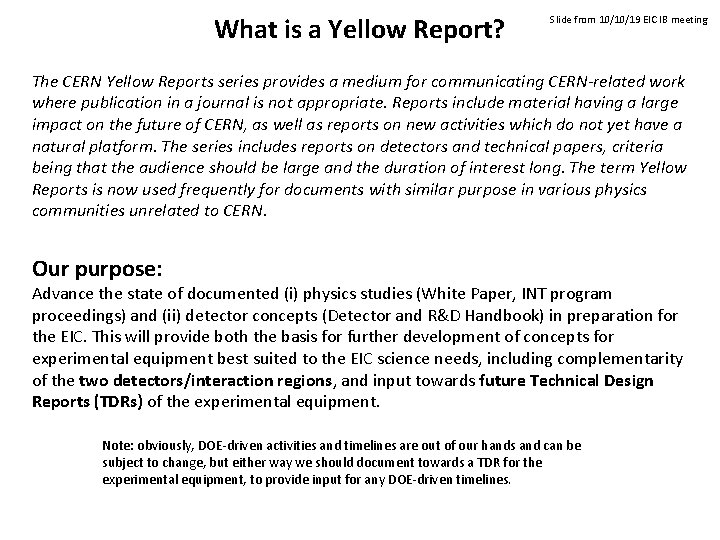 What is a Yellow Report? Slide from 10/10/19 EIC IB meeting The CERN Yellow