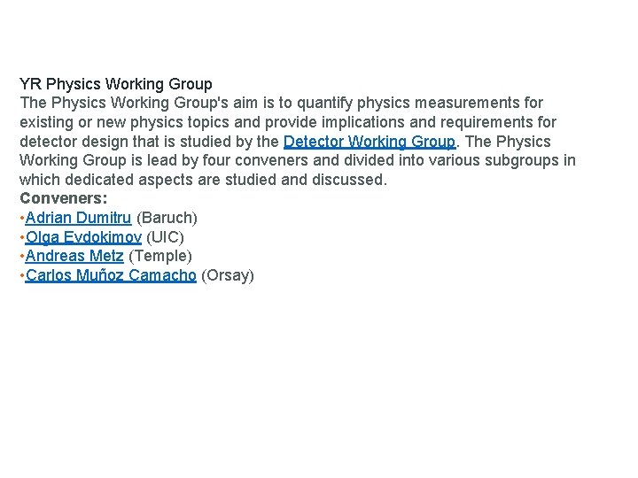 YR Physics Working Group The Physics Working Group's aim is to quantify physics measurements