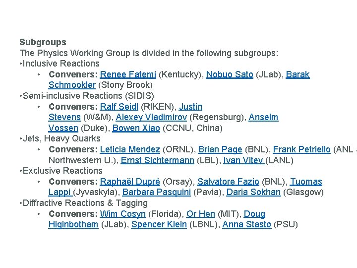  Subgroups The Physics Working Group is divided in the following subgroups: • Inclusive