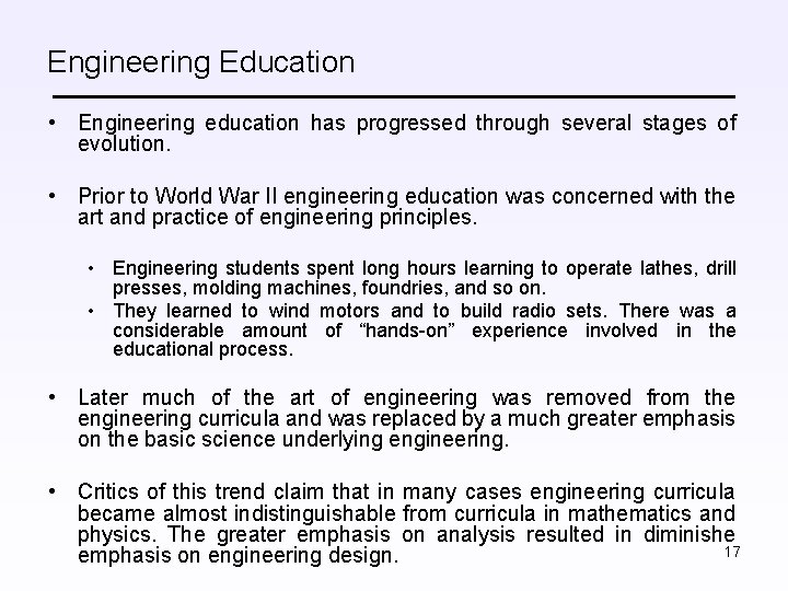Engineering Education • Engineering education has progressed through several stages of evolution. • Prior