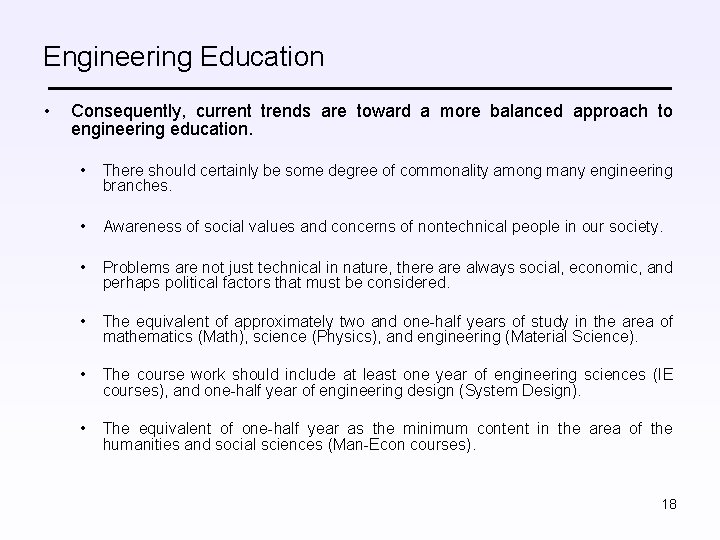 Engineering Education • Consequently, current trends are toward a more balanced approach to engineering