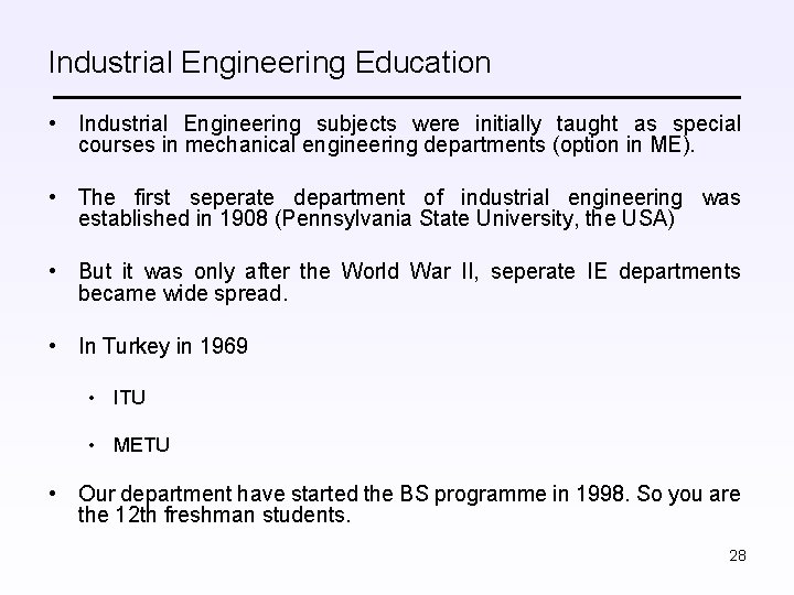 Industrial Engineering Education • Industrial Engineering subjects were initially taught as special courses in