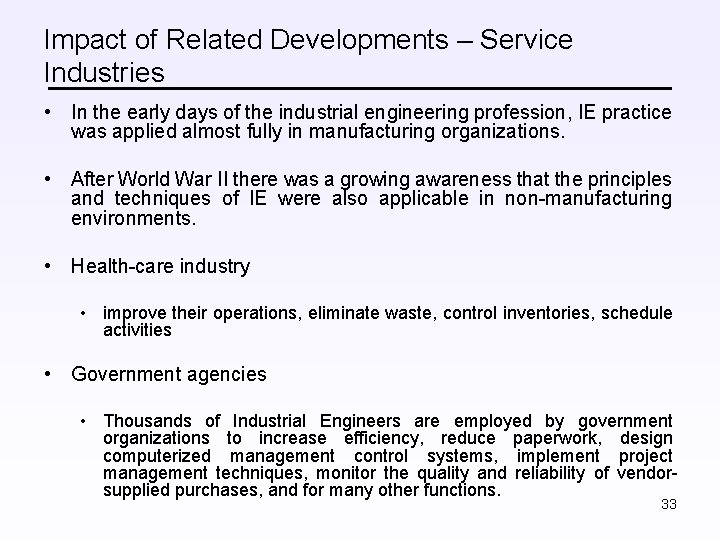 Impact of Related Developments – Service Industries • In the early days of the