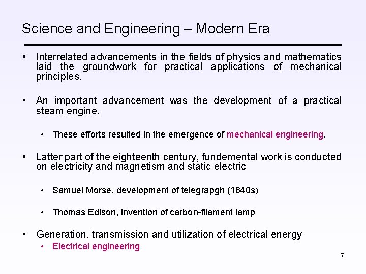 Science and Engineering – Modern Era • Interrelated advancements in the fields of physics