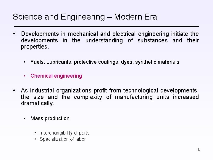 Science and Engineering – Modern Era • Developments in mechanical and electrical engineering initiate