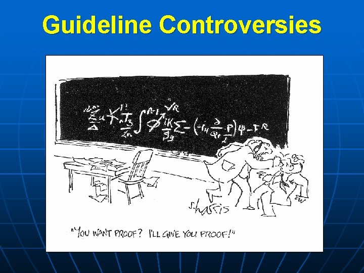 Guideline Controversies Guideline Controversies