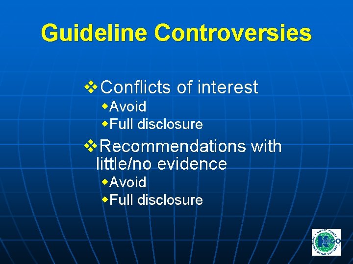 Guideline Controversies v. Conflicts of interest w. Avoid w. Full disclosure v. Recommendations with Guideline Controversies v. Conflicts of interest w. Avoid w. Full disclosure v. Recommendations with