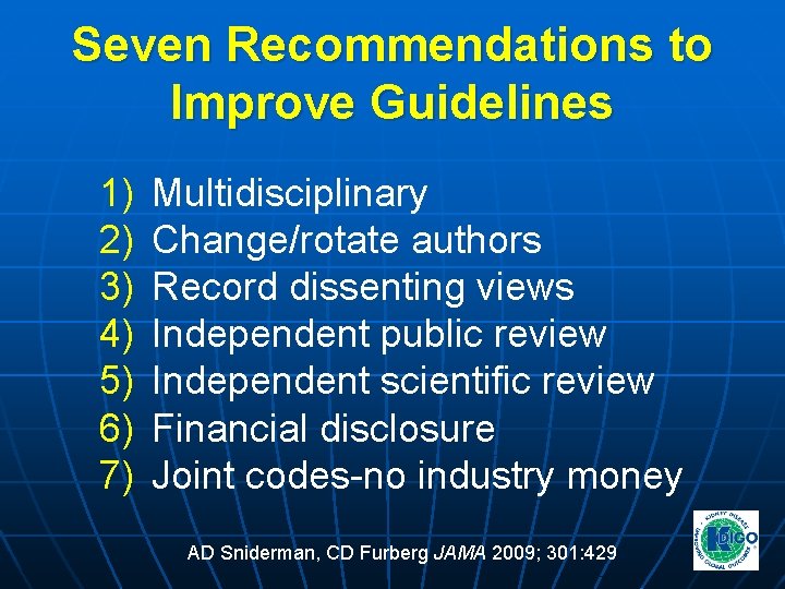 Seven Recommendations to Improve Guidelines 1) 2) 3) 4) 5) 6) 7) Multidisciplinary Change/rotate Seven Recommendations to Improve Guidelines 1) 2) 3) 4) 5) 6) 7) Multidisciplinary Change/rotate
