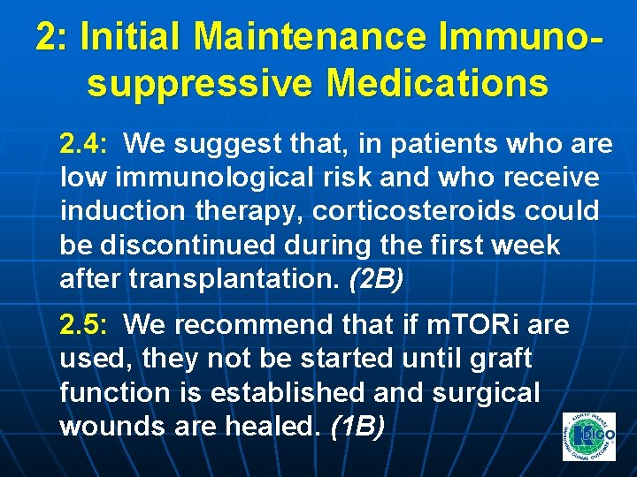 2: Initial Maintenance Immunosuppressive Medications 2. 4: We suggest that, in patients who are 2: Initial Maintenance Immunosuppressive Medications 2. 4: We suggest that, in patients who are