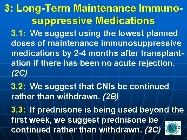 3: Long-Term Maintenance Immunosuppressive Medications 3. 1: We suggest using the lowest planned doses 3: Long-Term Maintenance Immunosuppressive Medications 3. 1: We suggest using the lowest planned doses