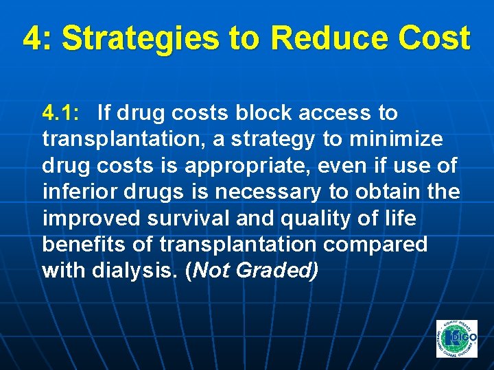 4: Strategies to Reduce Cost 4. 1: If drug costs block access to transplantation, 4: Strategies to Reduce Cost 4. 1: If drug costs block access to transplantation,