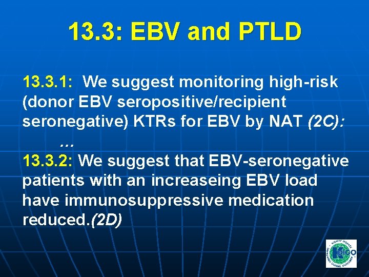 13. 3: EBV and PTLD 13. 3. 1: We suggest monitoring high-risk (donor EBV 13. 3: EBV and PTLD 13. 3. 1: We suggest monitoring high-risk (donor EBV