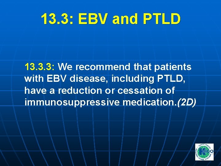 13. 3: EBV and PTLD 13. 3. 3: We recommend that patients with EBV 13. 3: EBV and PTLD 13. 3. 3: We recommend that patients with EBV