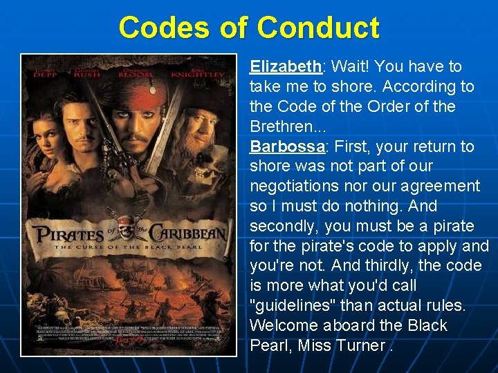 Codes of Conduct Elizabeth: Wait! You have to take me to shore. According to Codes of Conduct Elizabeth: Wait! You have to take me to shore. According to