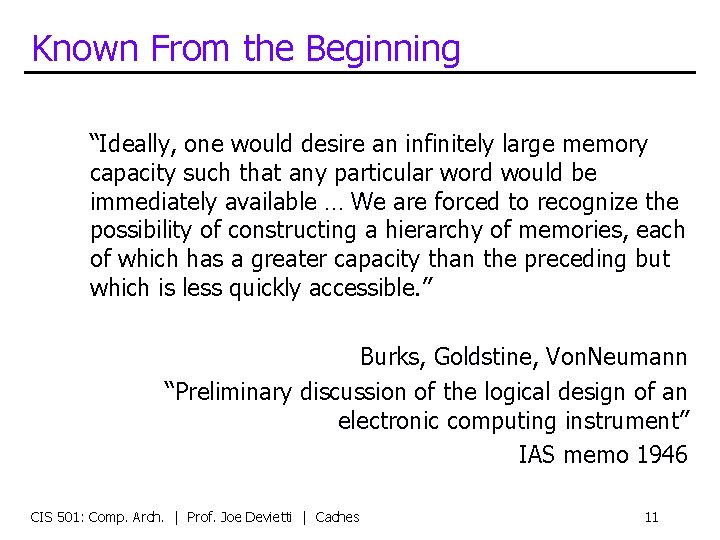 Known From the Beginning “Ideally, one would desire an infinitely large memory capacity such