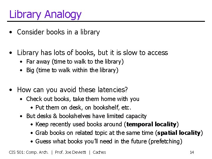 Library Analogy • Consider books in a library • Library has lots of books,