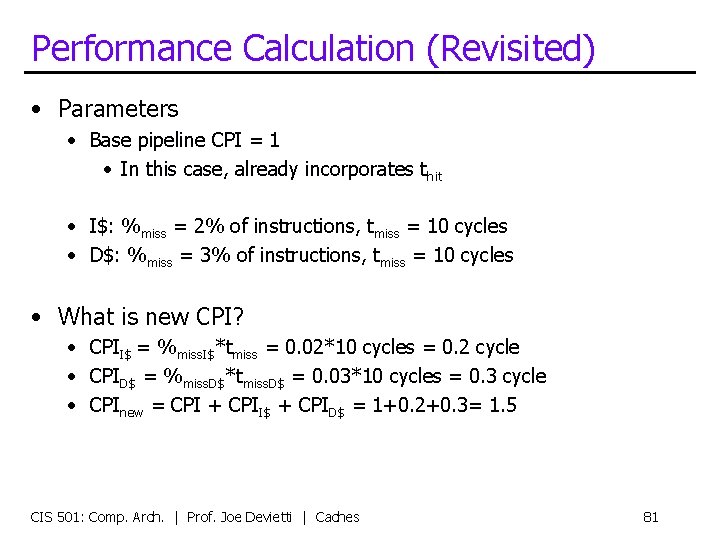 Performance Calculation (Revisited) • Parameters • Base pipeline CPI = 1 • In this