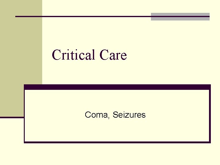 Critical Care Coma, Seizures 