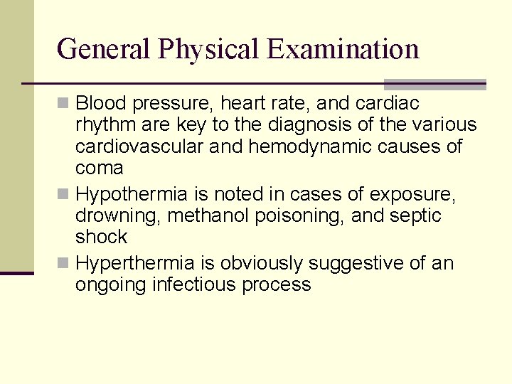 General Physical Examination n Blood pressure, heart rate, and cardiac rhythm are key to