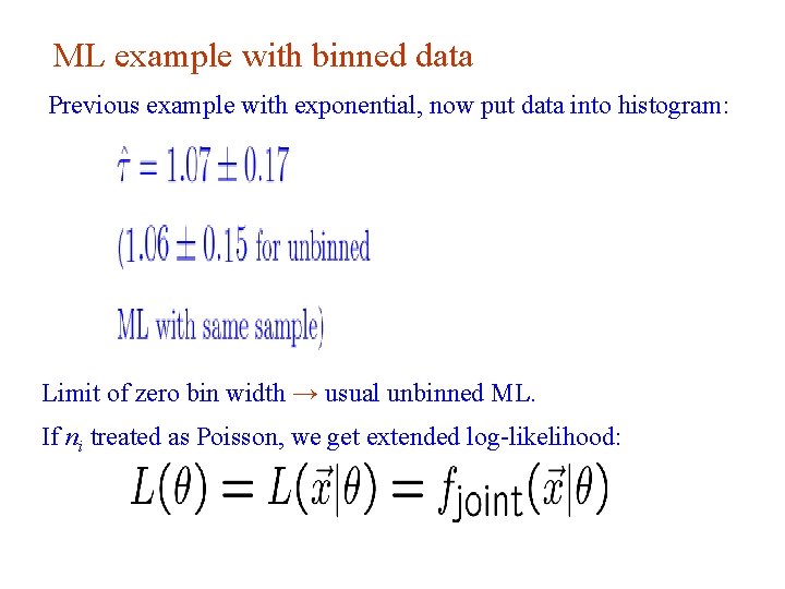 ML example with binned data Previous example with exponential, now put data into histogram: