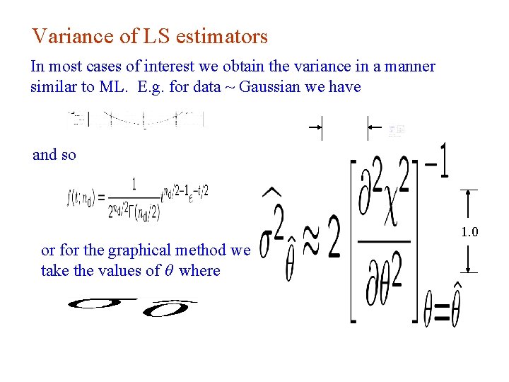 Variance of LS estimators In most cases of interest we obtain the variance in