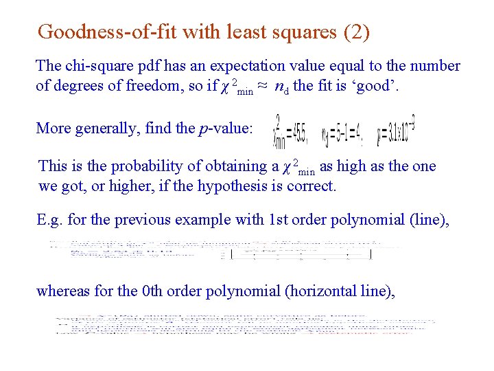 Goodness-of-fit with least squares (2) The chi-square pdf has an expectation value equal to