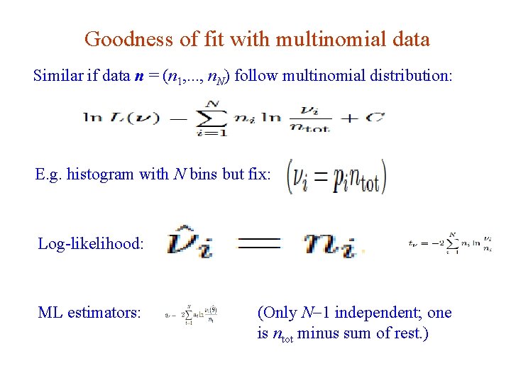 Goodness of fit with multinomial data Similar if data n = (n 1, .