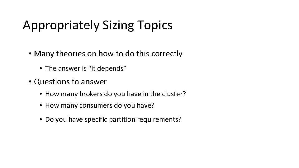 Appropriately Sizing Topics • Many theories on how to do this correctly • The