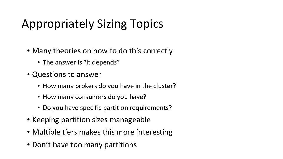 Appropriately Sizing Topics • Many theories on how to do this correctly • The
