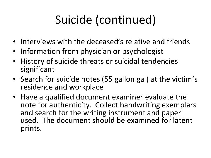 Suicide (continued) • Interviews with the deceased’s relative and friends • Information from physician