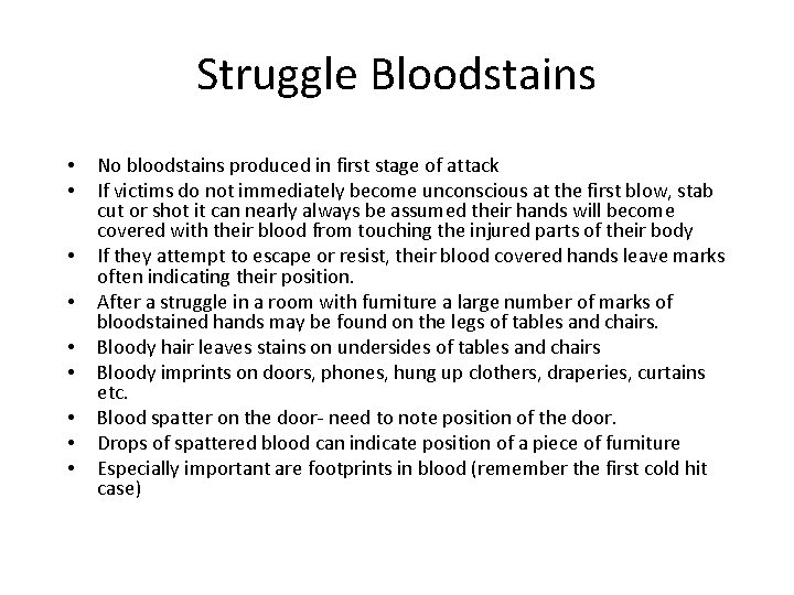 Struggle Bloodstains • • • No bloodstains produced in first stage of attack If