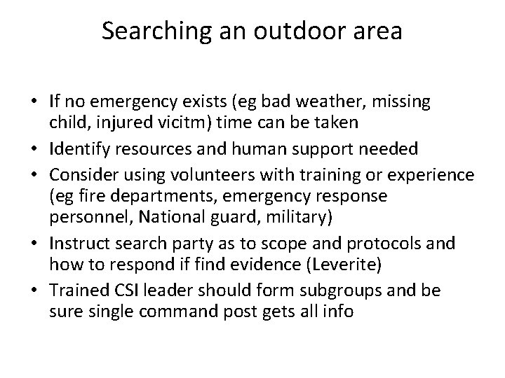 Searching an outdoor area • If no emergency exists (eg bad weather, missing child, Searching an outdoor area • If no emergency exists (eg bad weather, missing child,