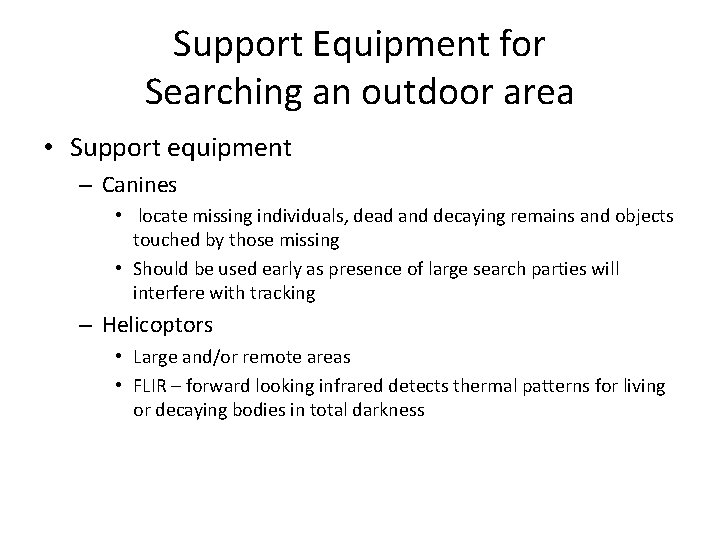 Support Equipment for Searching an outdoor area • Support equipment – Canines • locate