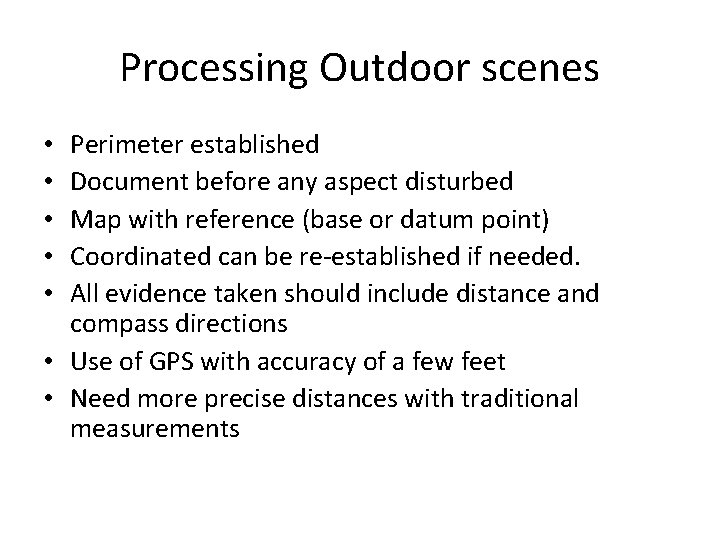 Processing Outdoor scenes Perimeter established Document before any aspect disturbed Map with reference (base