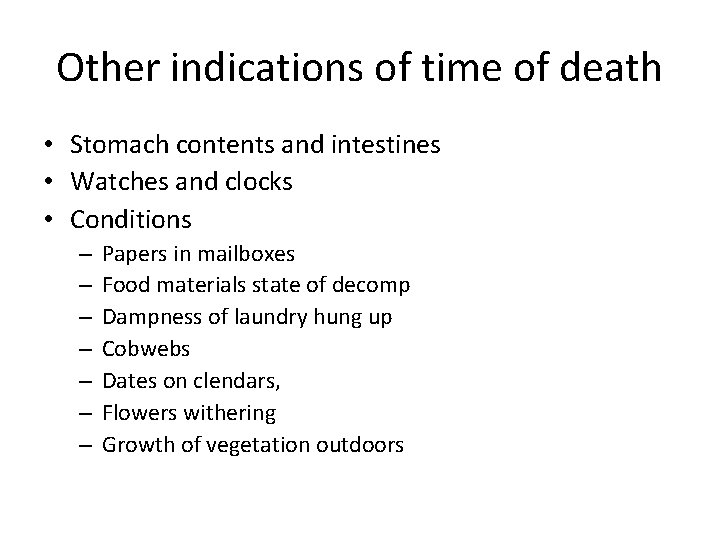 Other indications of time of death • Stomach contents and intestines • Watches and